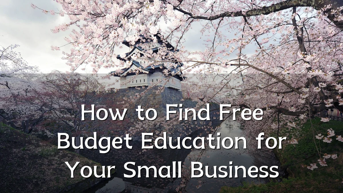How to Find Free Budget Education for Your Small Business