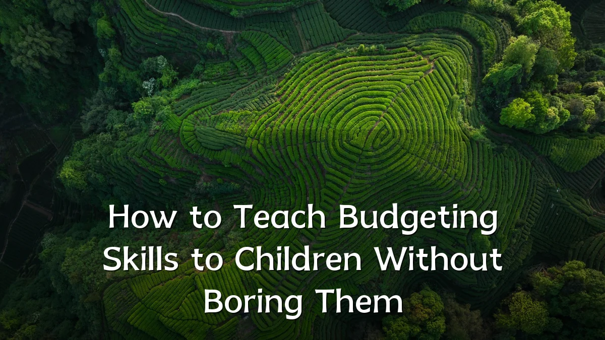 How to Teach Budgeting Skills to Children Without Boring Them