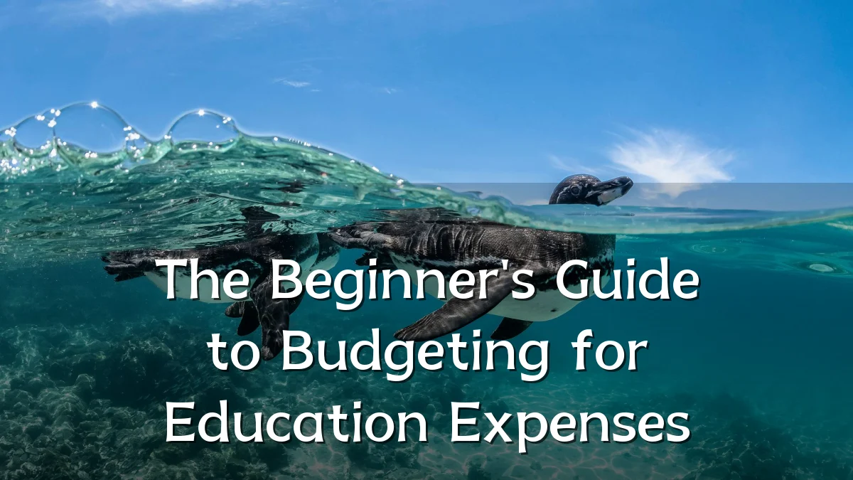 The Beginner's Guide to Budgeting for Education Expenses