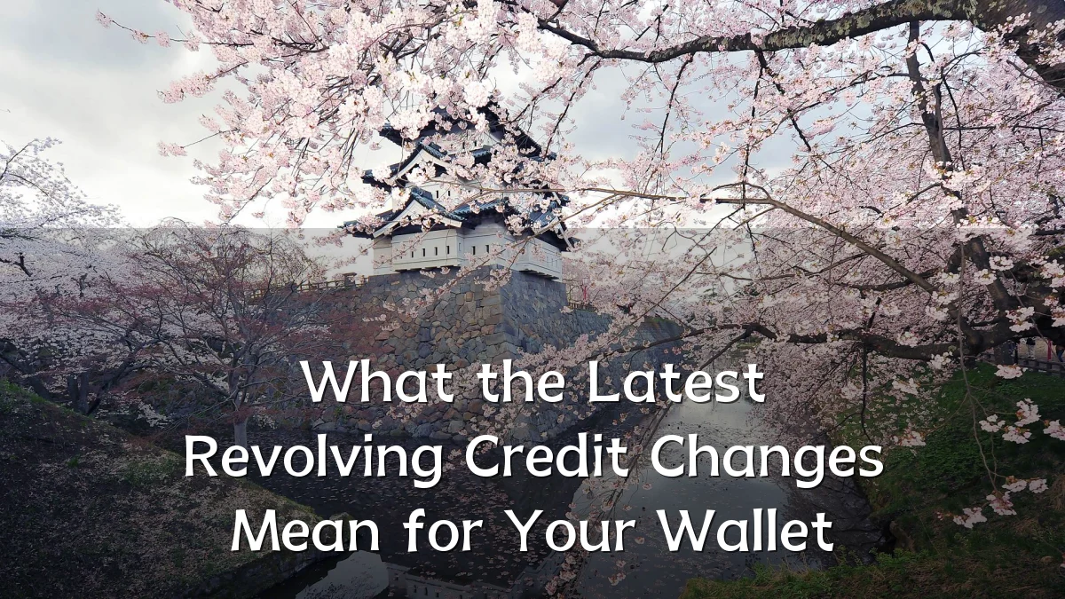 What the Latest Revolving Credit Changes Mean for Your Wallet