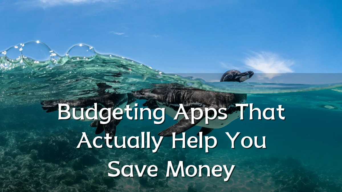 Budgeting Apps That Actually Help You Save Money