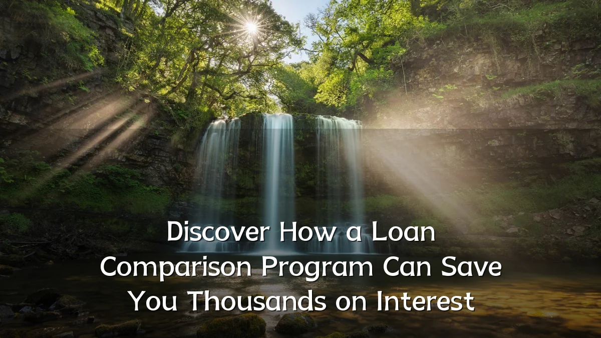 Discover How a Loan Comparison Program Can Save You Thousands on Interest