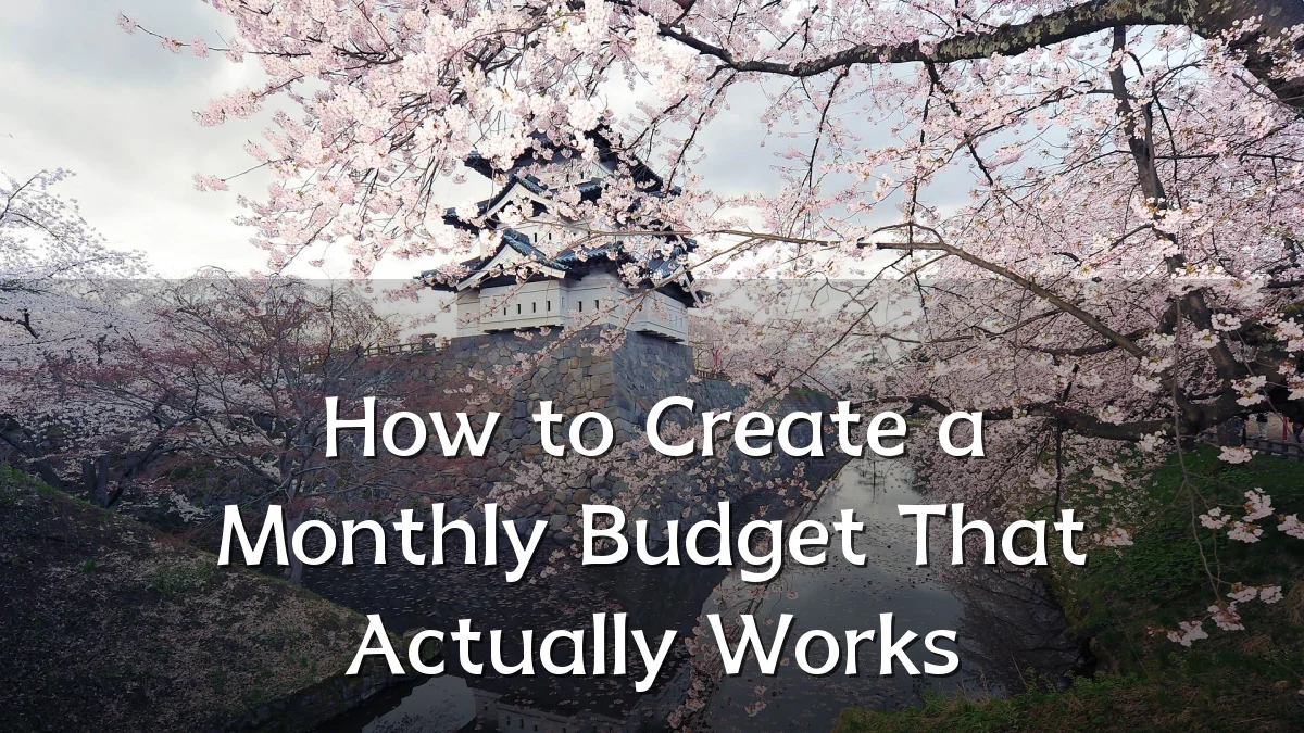 How to Create a Monthly Budget That Actually Works