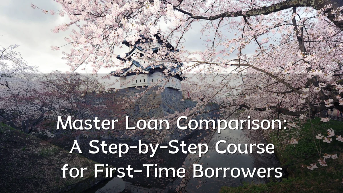 Master Loan Comparison: A Step-by-Step Course for First-Time Borrowers
