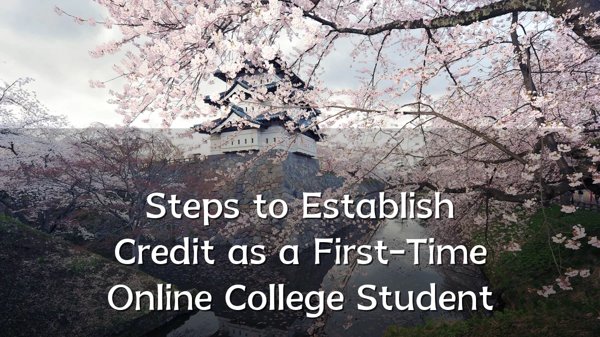 Steps to Establish Credit as a First-Time Online College Student