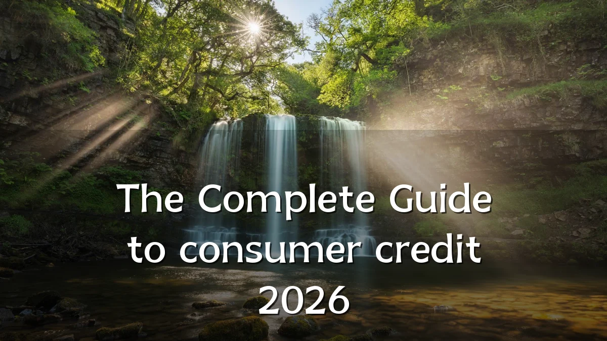 The Complete Guide to consumer credit 2026