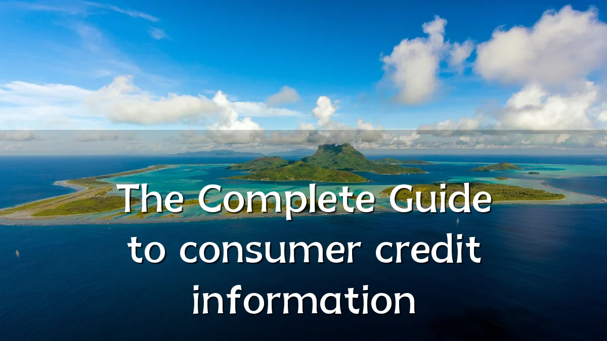 The Complete Guide to consumer credit information