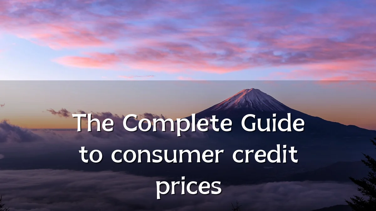The Complete Guide to consumer credit prices