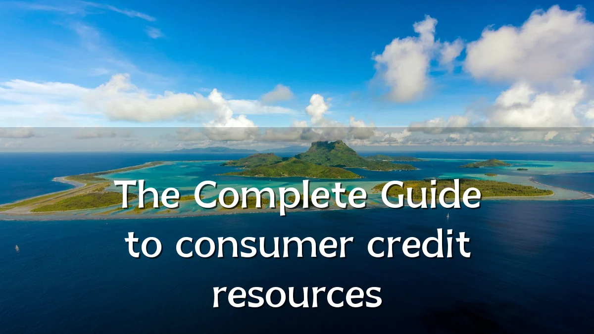 The Complete Guide to consumer credit resources
