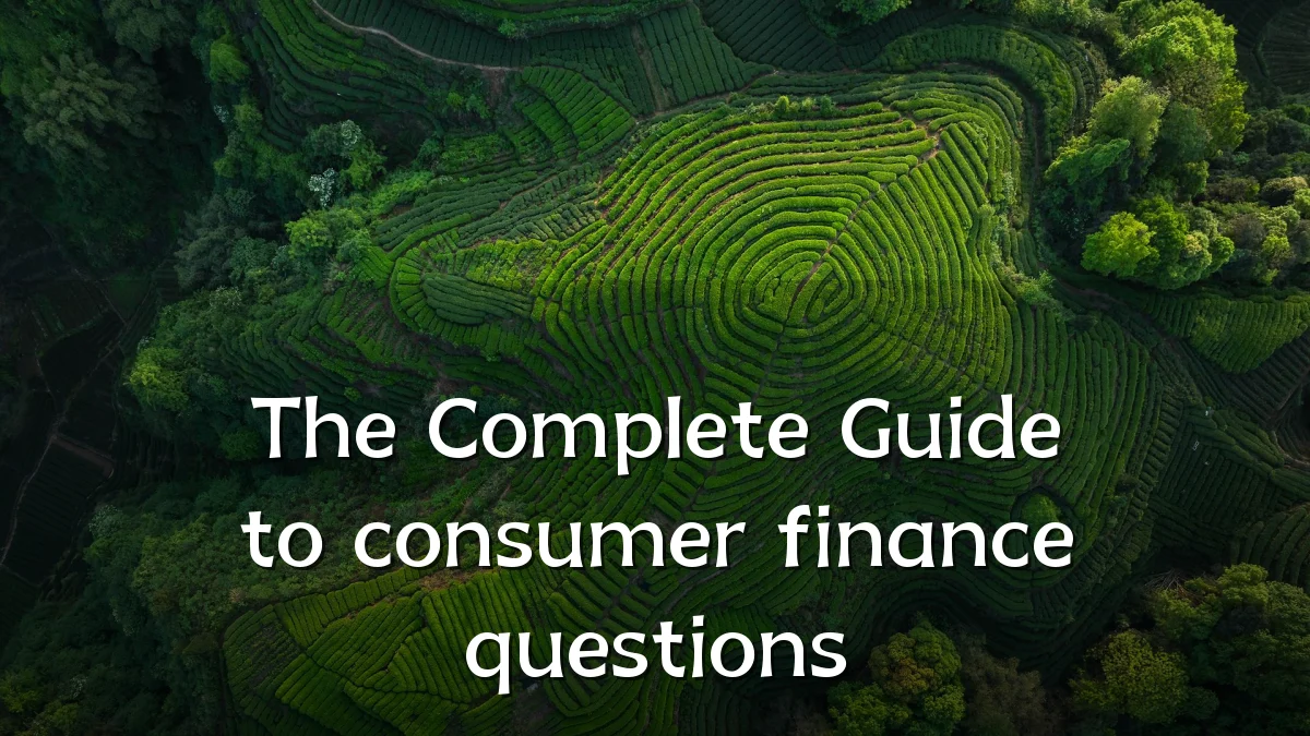 The Complete Guide to consumer finance questions