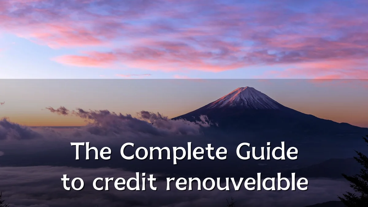 The Complete Guide to credit renouvelable