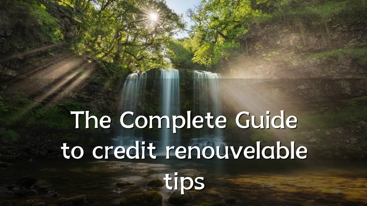The Complete Guide to credit renouvelable tips