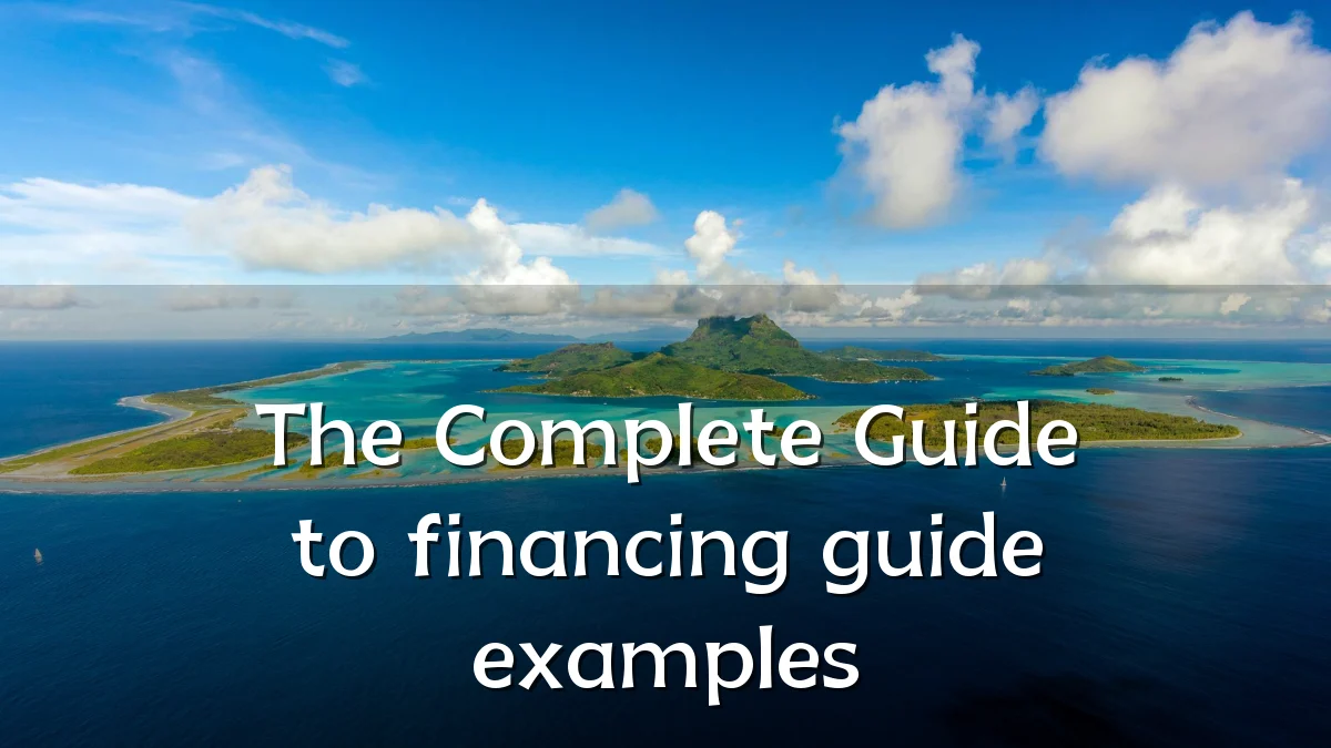 The Complete Guide to financing guide examples