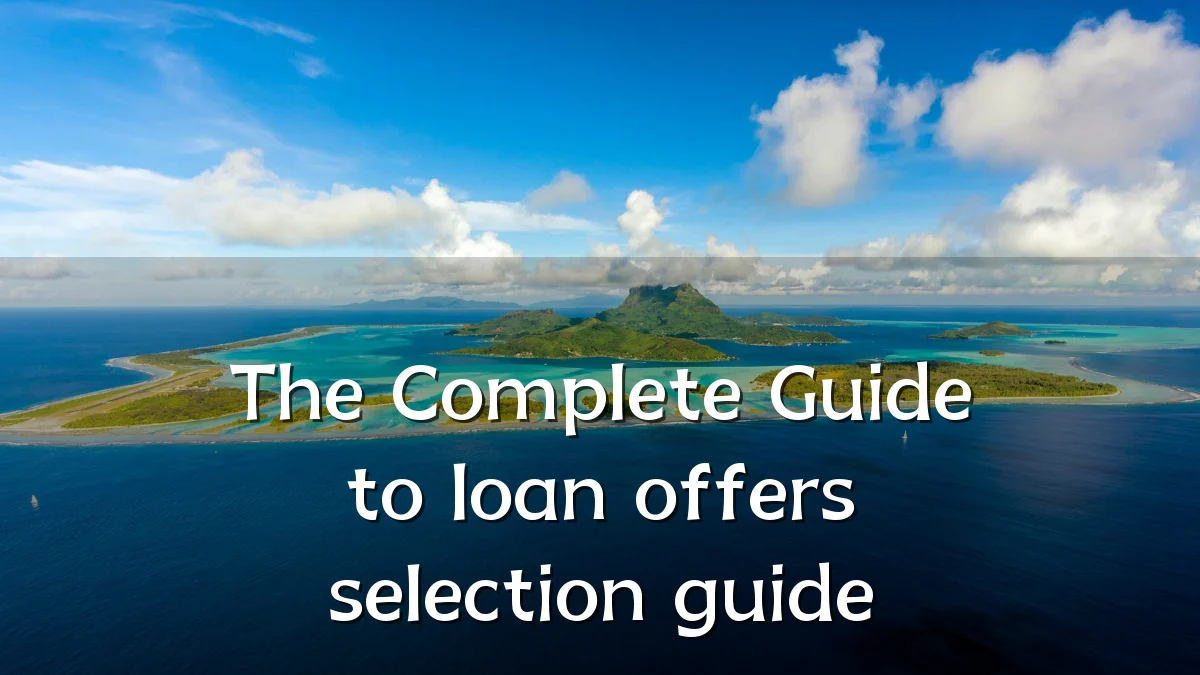 The Complete Guide to loan offers selection guide
