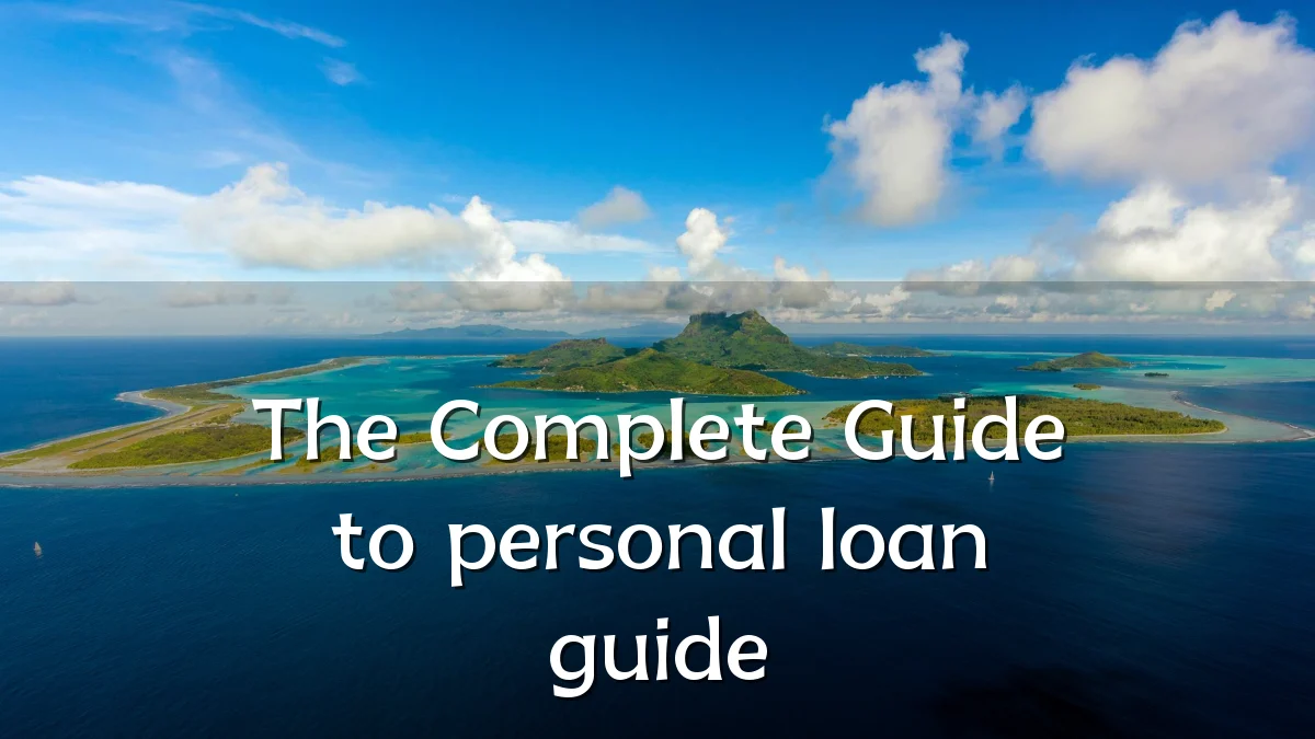 The Complete Guide to personal loan guide
