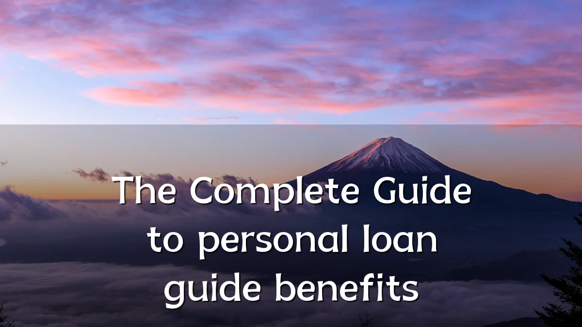 The Complete Guide to personal loan guide benefits