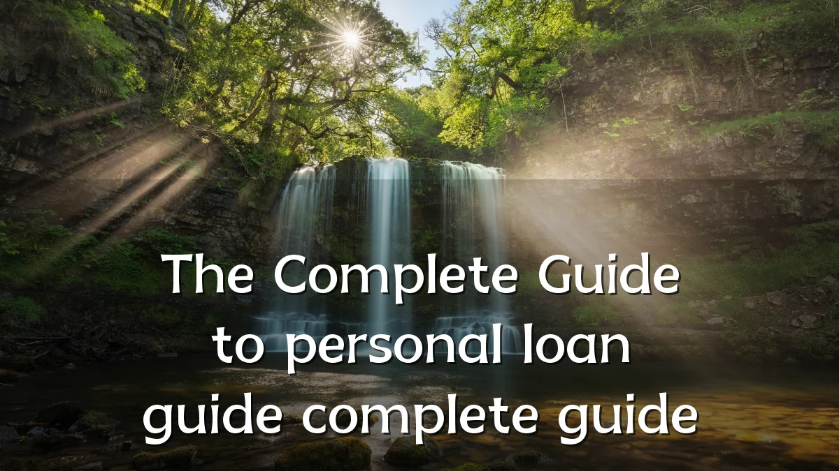 The Complete Guide to personal loan guide complete guide