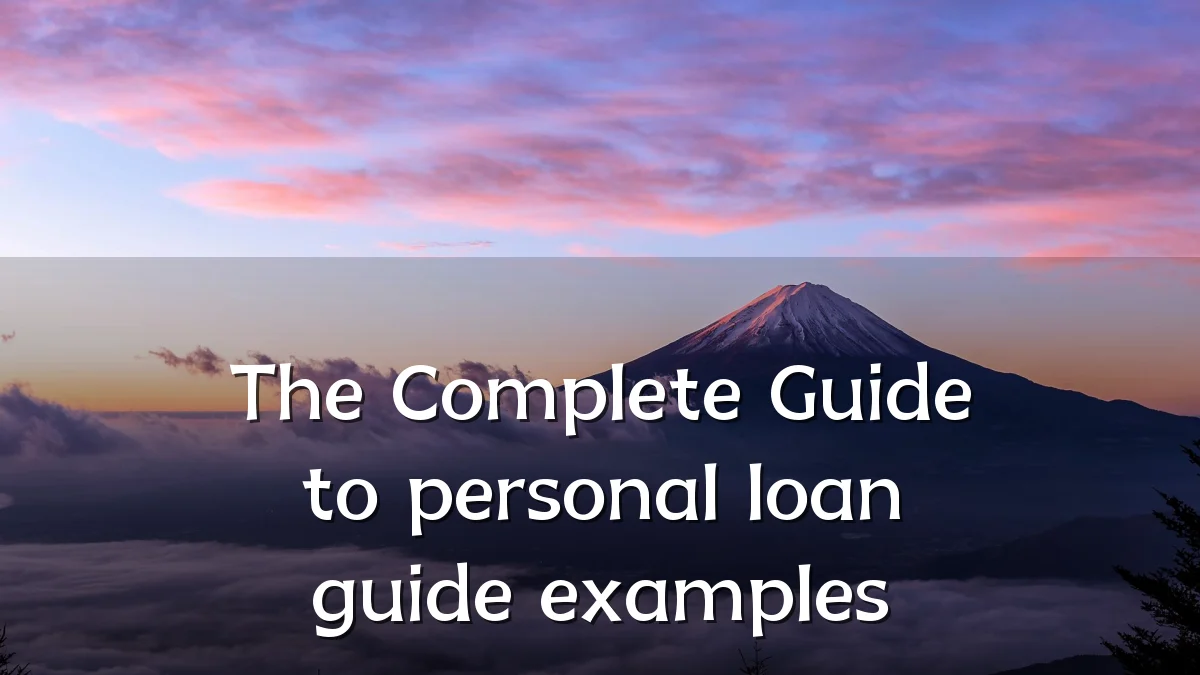 The Complete Guide to personal loan guide examples