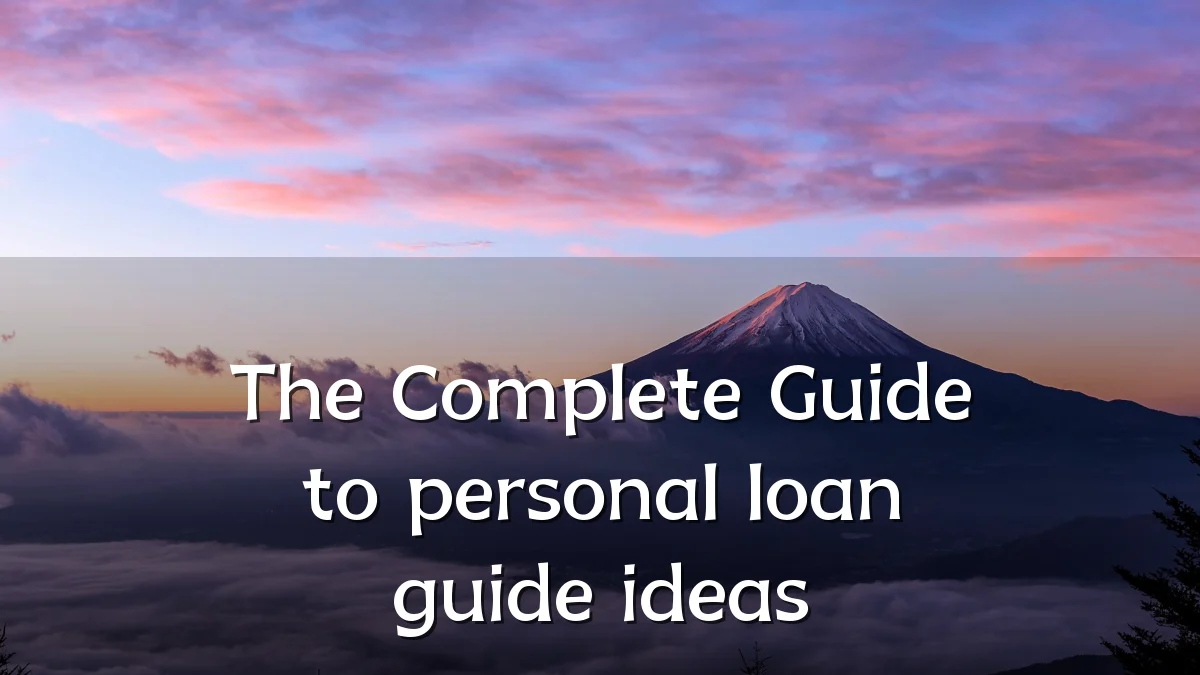 The Complete Guide to personal loan guide ideas