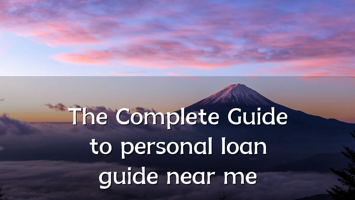 The Complete Guide to personal loan guide near me