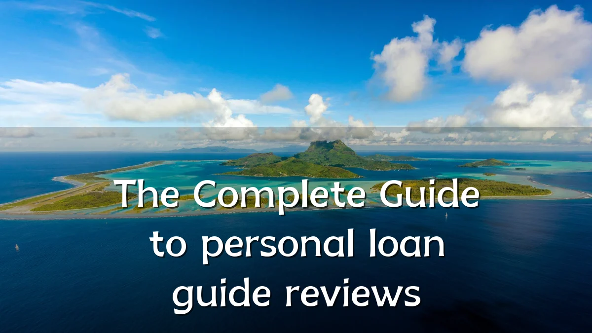 The Complete Guide to personal loan guide reviews