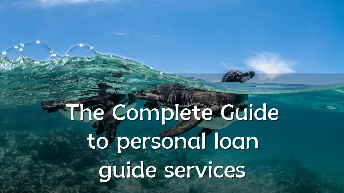 The Complete Guide to personal loan guide services