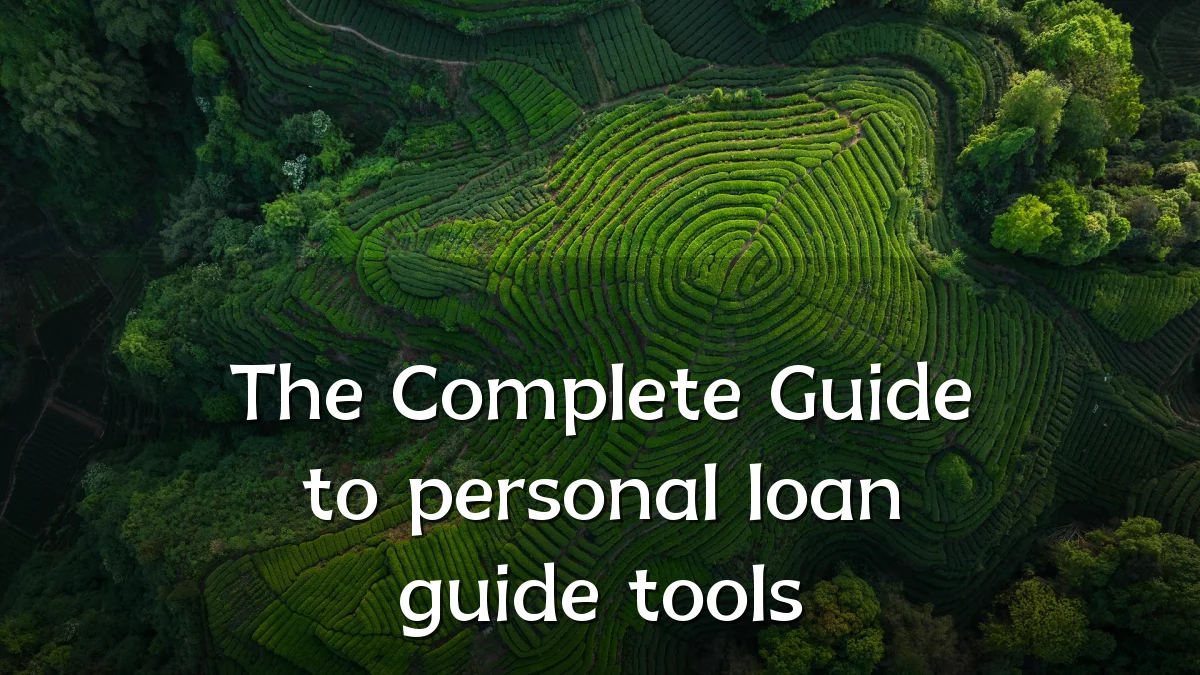 The Complete Guide to personal loan guide tools