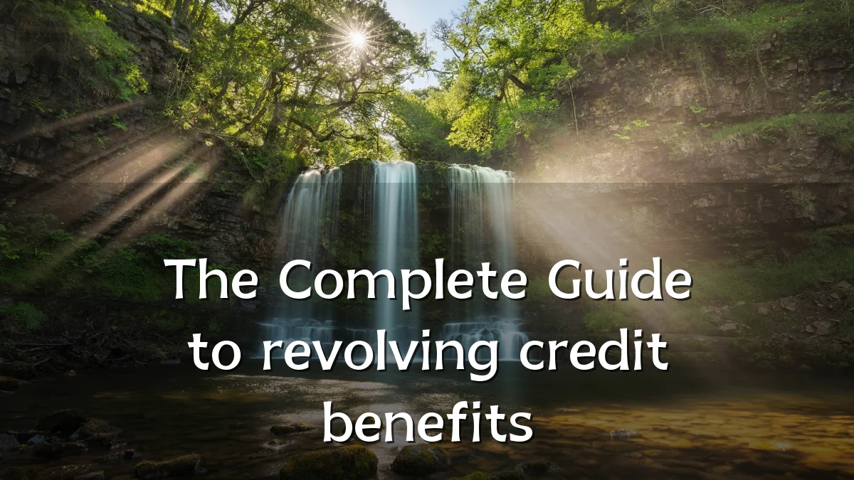 The Complete Guide to revolving credit benefits