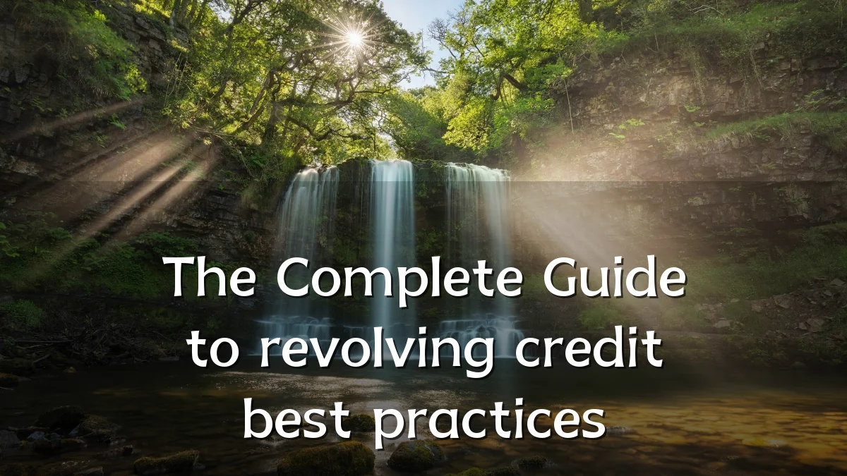 The Complete Guide to revolving credit best practices