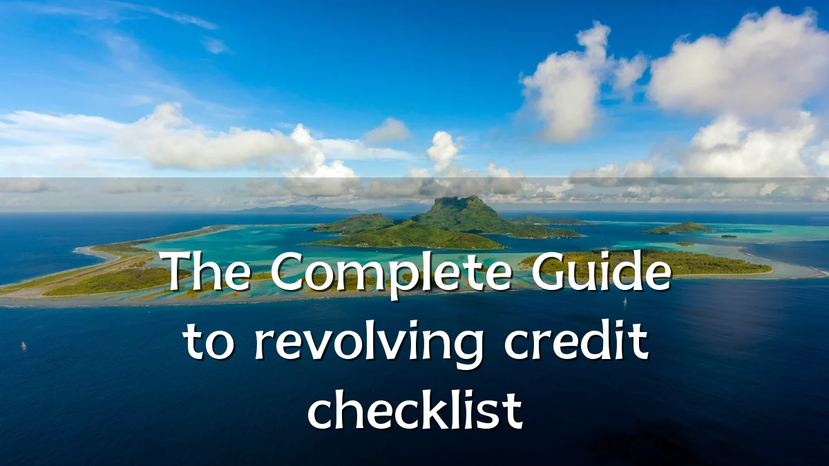 The Complete Guide to revolving credit checklist