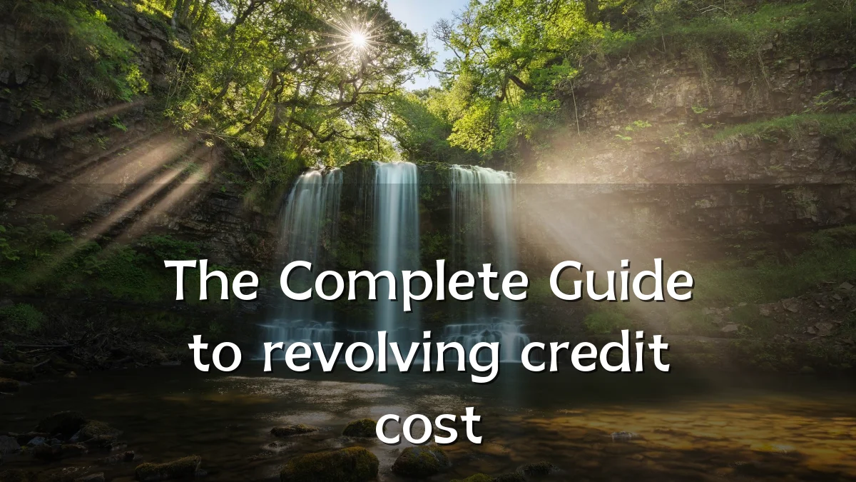 The Complete Guide to revolving credit cost