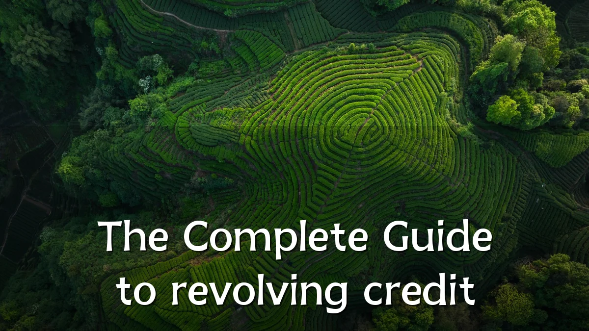 The Complete Guide to revolving credit