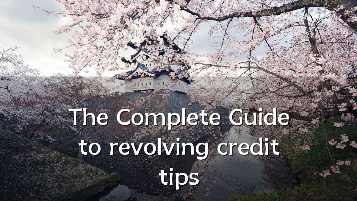The Complete Guide to revolving credit tips